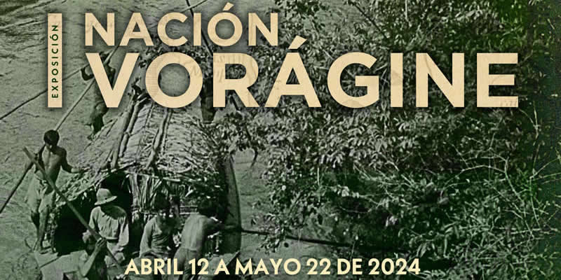 Visita la exposición «Nación Vorágine» del Centro Cultural de la U. de los Andes en el Día Internacional de los Museos (Bogotá)