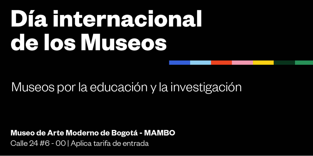 Estas son las actividades del Museo de Arte Moderno de Bogotá durante el Día Internacional de los Museos