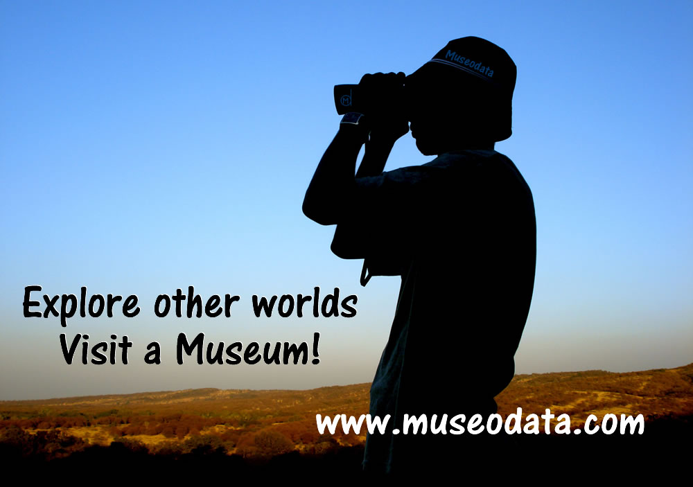 Explore other worlds. Visit a Museum. Campaign of museodata.com