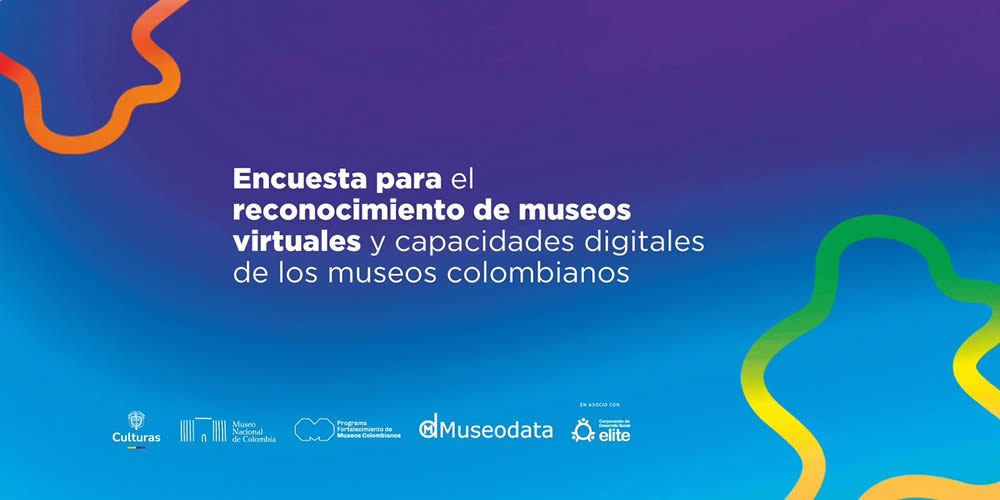 Invitación a museos en Colombia a apoyar el diagnóstico nacional de capacidades digitales y desarrollos virtuales