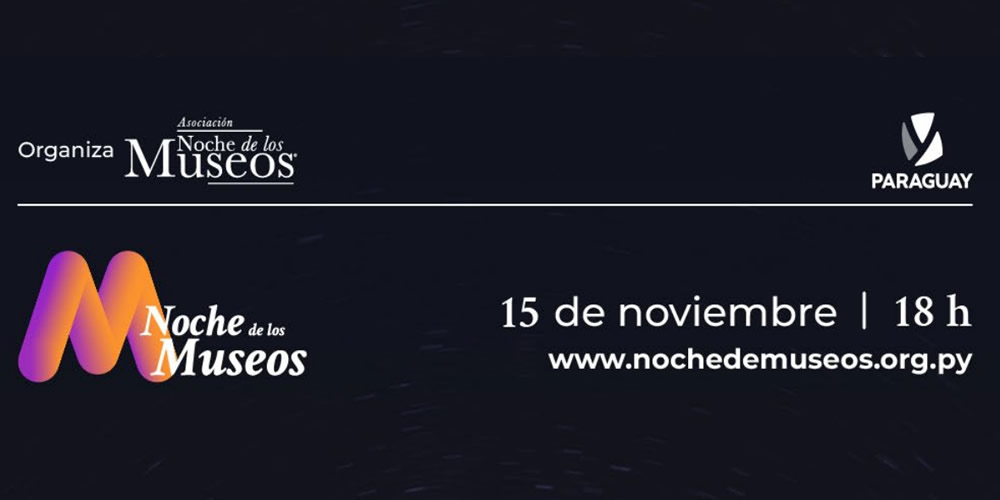 Paraguay celebra su Novena Noche de los Museos el sábado 15 de noviembre