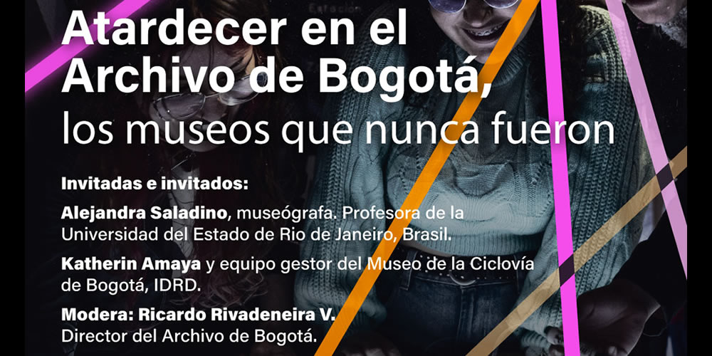 Programación del Archivo de Bogotá durante la V Noche de Museos de Bogotá